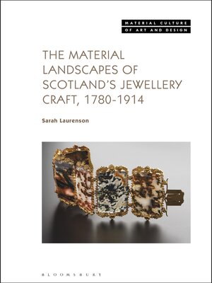 cover image of The Material Landscapes of Scotland's Jewellery Craft, 1780-1914